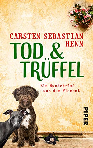 Tod & Trüffel (Niccoló & Giacomo Krimi 1): Ein Hundekrimi aus dem Piemont von PIPER